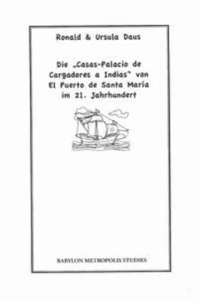 Daus | Die „Casas-Palacio de Cargadores a Indias“ von El Puerto de Santa Mari´a im 21. Jahrhundert | Buch | 978-3-925529-37-5 | sack.de