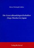 Gödecke |  Die Generalhandelsgesellschaften (Sogo Shosha) in Japan | Buch |  Sack Fachmedien