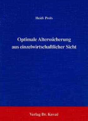 Pröls |  Optimale Alterssicherung aus einzelwirtschaftlicher Sicht | Buch |  Sack Fachmedien
