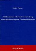 Wagner |  Taktil-motorische Informationsverarbeitung und explizite und implizite Gedächtnisleistungen | Buch |  Sack Fachmedien