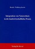 Wallberg-Jacobs |  Integration von Naturschutz in die landwirtschaftliche Praxis | Buch |  Sack Fachmedien