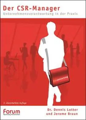 Lotter / Jerome Braun / Braun |  Der CSR-Manager - Unternehmensverantwortung in der Praxis | Buch |  Sack Fachmedien