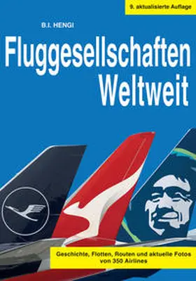 Hengi / Krauthäuser |  Fluggesellschaften Weltweit 9. Auflage | Buch |  Sack Fachmedien