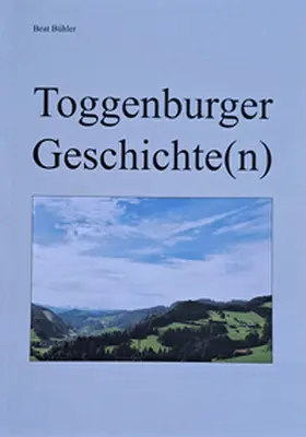 Bühler / Krauthäuser |  Toggenburger Geschichte(n) | Buch |  Sack Fachmedien