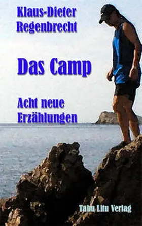 Regenbrecht |  Das Camp - Acht neue Erzählungen | Buch |  Sack Fachmedien