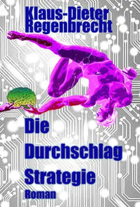 Regenbrecht |  Die Durchschlag-Strategie | Buch |  Sack Fachmedien