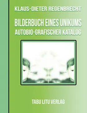 Regenbrecht |  BilderBuch eines Unikums | Buch |  Sack Fachmedien
