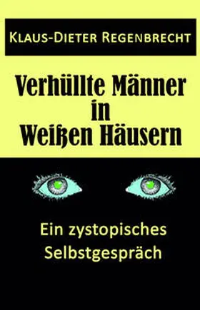 Regenbrecht |  Verhüllte Männer in Weißen Häusern | Buch |  Sack Fachmedien