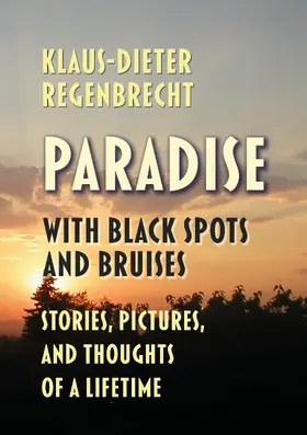 Regenbrecht |  Paradise with Black Spots and Bruises | eBook | Sack Fachmedien
