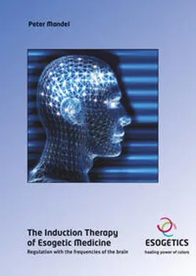 Mandel / esogetics GmbH |  The Induction Therapy of Esogetic Medicine | Buch |  Sack Fachmedien