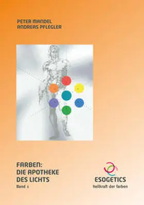 Mandel / Pflegler / Henneges |  Farben: Die Apotheke des Lichts 1 | Buch |  Sack Fachmedien