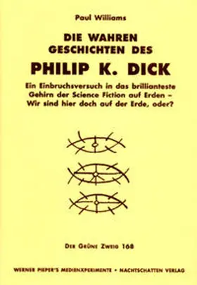 Williams |  Die wahren Geschichten des Philip K. Dick | Buch |  Sack Fachmedien