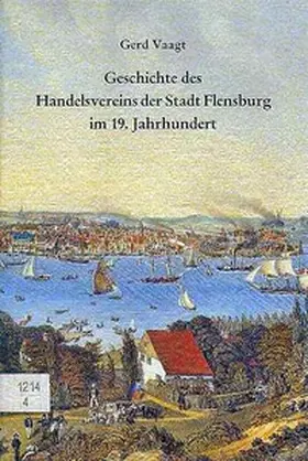 Vaagt |  Geschichte des Handelsvereins der Stadt Flensburg im 19. Jahrhundert | Buch |  Sack Fachmedien