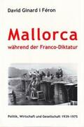 Ginard i Féron |  Mallorca während der Franco-Diktatur | Buch |  Sack Fachmedien