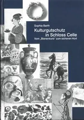 Barth / Stadt Celle |  Kulturgutschutz in Schloss Celle | Buch |  Sack Fachmedien