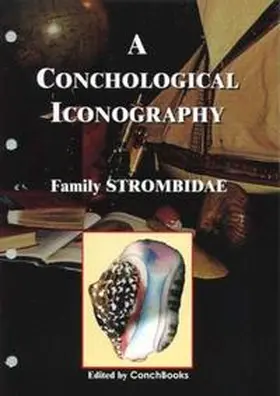 Poppe / Kreipl / Man int Veld |  A Conchological Iconography. Loseblattausgabe / A Conchological Iconography. Loseblattausgabe | Loseblattwerk |  Sack Fachmedien