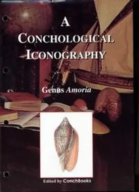 Bail / Limpus / Poppe |  A Conchological Iconography. Loseblattausgabe / A Conchological Iconography. Loseblattausgabe | Loseblattwerk |  Sack Fachmedien