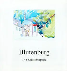 Thinesse-Demel / Otto / Schatz |  Blutenburg - Die Schlosskapelle | Buch |  Sack Fachmedien