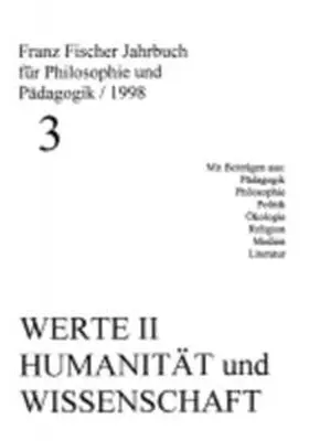 Brüggen / Dehn / Fischer |  Franz-Fischer-Jahrbücher für Philosophie und Pädagogik / Werte II - Humanität und Wissenschaft | Buch |  Sack Fachmedien