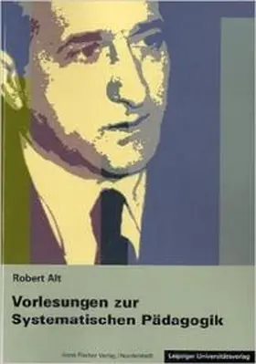 Alt / Protz |  Vorlesungen zur Systematischen Pädagogik | Buch |  Sack Fachmedien