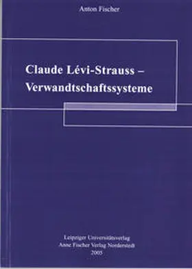 Fischer |  Claude Lévi-Strauss - Verwandschaftssysteme | Buch |  Sack Fachmedien