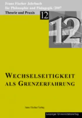 Aulke / Franz Fischer Gesellschaft e.V. / Fischer-Buck |  Franz-Fischer-Jahrbücher für Philosophie und Pädagogik / Wechselseitigkeit als Grenzerfahrung | Buch |  Sack Fachmedien