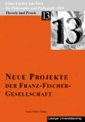 Fischer-Buck / Altfelix / Zöllner |  Franz-Fischer-Jahrbücher für Philosophie und Pädagogik / Theorie und Praxis | Buch |  Sack Fachmedien