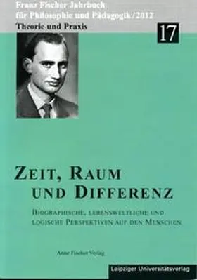 Altfelix / Barth / Aulke |  Franz-Fischer-Jahrbücher für Philosophie und Pädagogik / Zeit, Raum und Differenz | Buch |  Sack Fachmedien