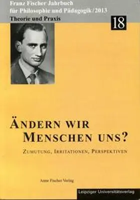 Fischer Buck / Semler / Dr. Prantl |  Franz-Fischer-Jahrbücher für Philosophie und Pädagogik / Ändern wir Menschen uns? | Buch |  Sack Fachmedien