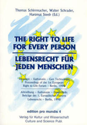 Schirrmacher / Schrader / Steeb | The Right to Life for Every Person. Lebensrecht für jeden Menschen | Buch | 978-3-926105-98-1 | sack.de