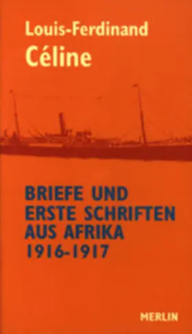Céline / Dauphin / Celine |  Briefe und erste Schriften aus Afrika 1916 - 1917 | Buch |  Sack Fachmedien