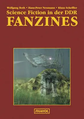 Both / Neumann / Scheffler |  Die grosse illustrierte Bibliographie der Science Fiction in der DDR / Science Fiction in der DDR: Fanzines | Buch |  Sack Fachmedien