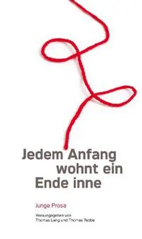 Tebbe / Lang / Frühm |  Jedem Anfang wohnt ein Ende inne | Buch |  Sack Fachmedien
