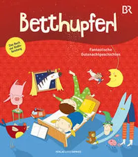 Baumann / Dommel / Endres |  BETTHUPFERL - Fantastische Gutenachtgeschichten | Buch |  Sack Fachmedien