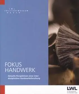 Beckmann / Hufschmidt / Maubach |  Fokus Handwerk - Aktuelle Perspektiven einer interdisziplinären Handwerksforschung | Buch |  Sack Fachmedien