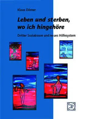 Dörner |  Leben und sterben, wo ich hingehöre | Buch |  Sack Fachmedien