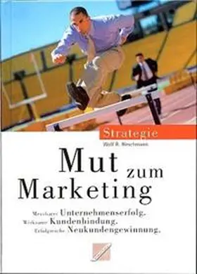 Hirschmann |  Mut zum Marketing | Buch |  Sack Fachmedien