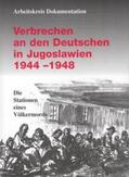 Wildmann / Sonnleitner / Weber |  Verbrechen an den Deutschen in Jugoslawien 1944-1948 | Buch |  Sack Fachmedien