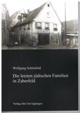 Schönfeld |  Die letzten jüdischen Familien in Zaberfeld | Buch |  Sack Fachmedien