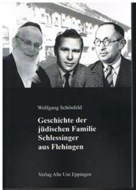 Schönfeld | Geschichte der jüdischen Familie Schlessinger aus Flehingen | Buch | 978-3-926315-56-4 | sack.de