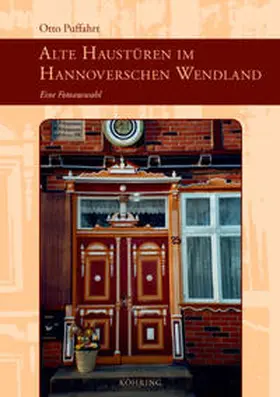 Puffahrt |  Alte Haustüren im Hannoverschen Wendland | Buch |  Sack Fachmedien