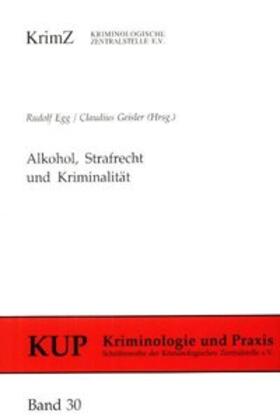 Egg / Geisler | Alkohol, Strafrecht und Kriminalität | Buch | sack.de