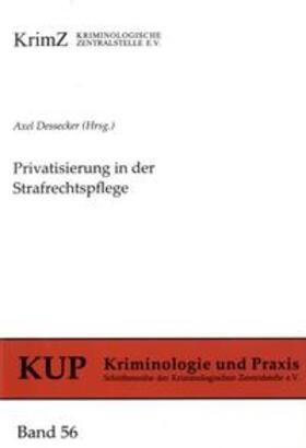 Dessecker |  Privatisierung in der Strafrechtspflege | Buch |  Sack Fachmedien