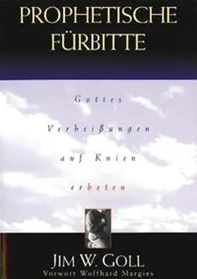 Goll |  Prophetische Fürbitte | Buch |  Sack Fachmedien