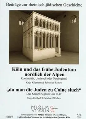 Kliemann / Ristow / Potthoff |  Köln und das frühe Judentum nördlich der Alpen. Kontinuität, Umbruch oder Neubeginn/ "da man die Juden zu Colne sluch". Das Kölner Pogrom von 1349 | Buch |  Sack Fachmedien