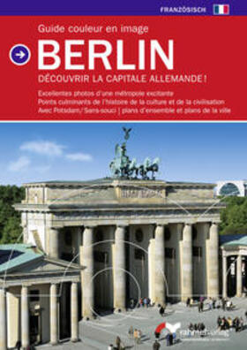 Auer | Guide couleur en image Berlin (Französische Ausgabe) Découvrir la Capitale Allemande! | Buch | 978-3-926526-67-0 | sack.de