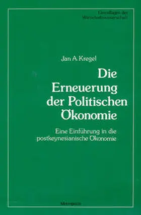 Kregel |  Die Erneuerung der Politischen Ökonomie | Buch |  Sack Fachmedien