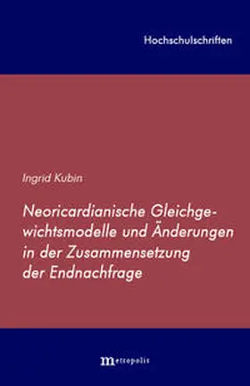 Kubin |  Neoricardianische Gleichgewichtsmodelle und Änderungen in der Zusammensetzung der Endnachfrage | Buch |  Sack Fachmedien