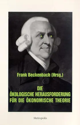 Beckenbach |  Die ökologische Herausforderung für die ökonomische Theorie | Buch |  Sack Fachmedien