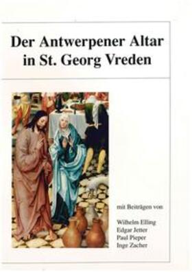 Elling / Jetter / Pieper | Der Antwerpener Altar in St. Georg Vreden | Buch | 978-3-926627-03-2 | sack.de